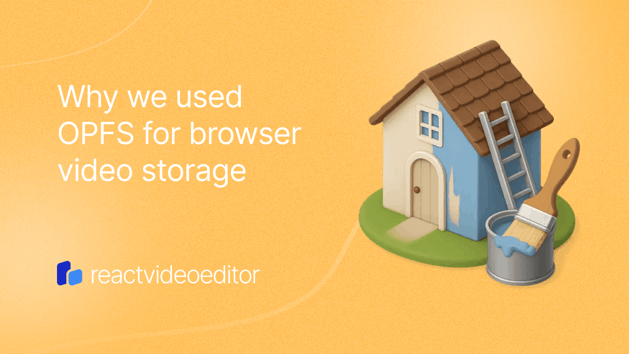 Why We Use OPFS for Browser Video Storage